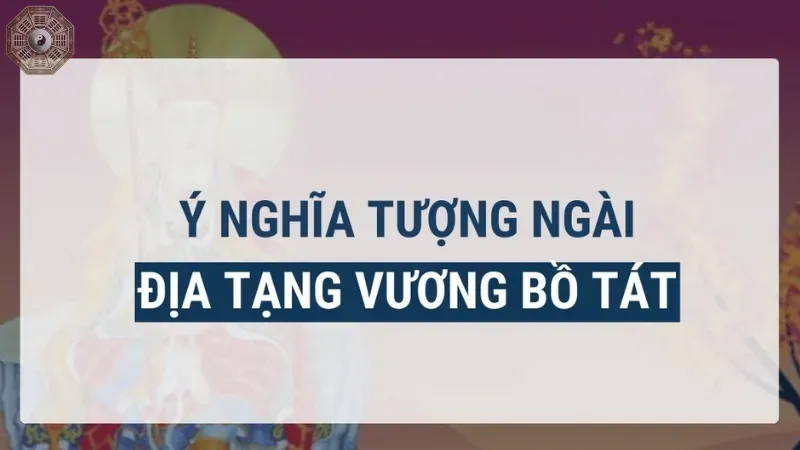 Hình tượng Địa Tạng Vương Bồ Tát ảnh hưởng gì đến Phật giáo? 3