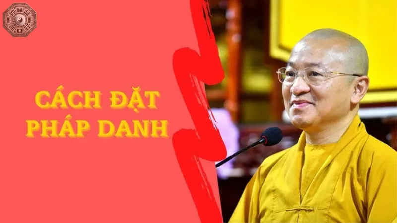 Pháp danh là gì? Cách chọn pháp danh theo đúng Phật pháp 6