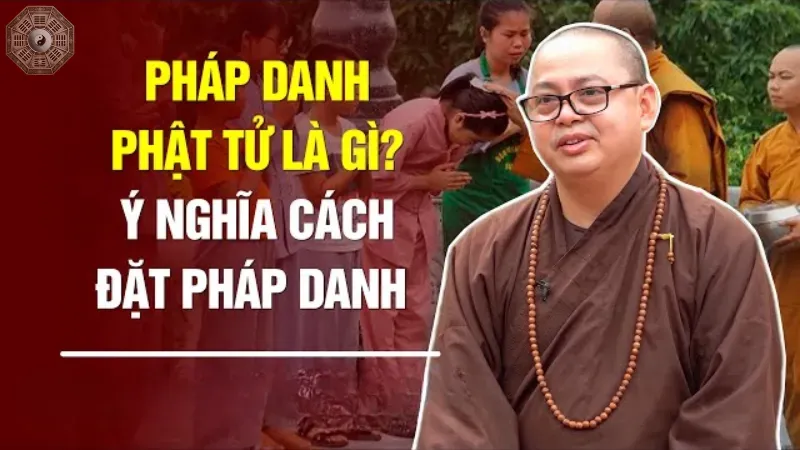 Pháp danh là gì? Cách chọn pháp danh theo đúng Phật pháp 4