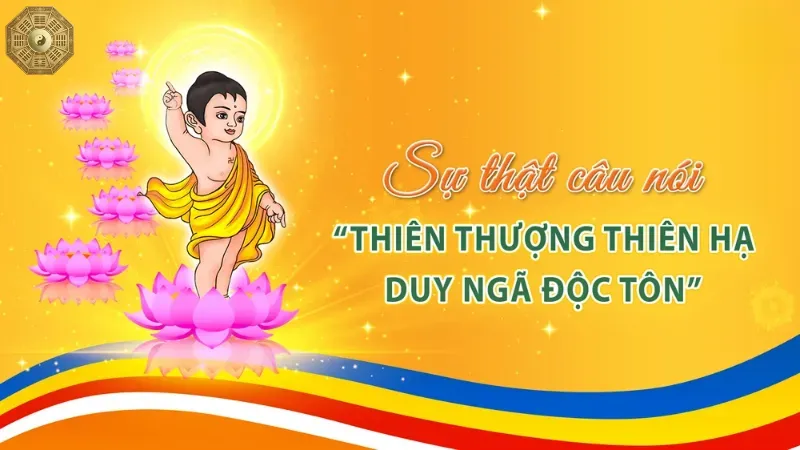 Thiên thượng thiên hạ duy ngã độc tôn là gì? Lời giải đáp 2