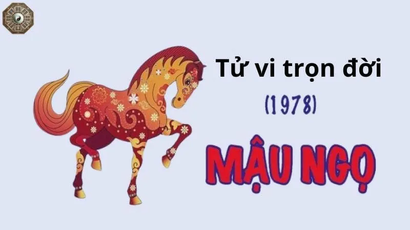 Sinh năm 1978 mệnh gì - Khám phá tử vi Mậu Ngọ 9