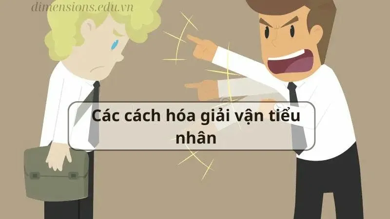 Top 10 cách hóa giải vận tiểu nhân hiệu quả nhất 4