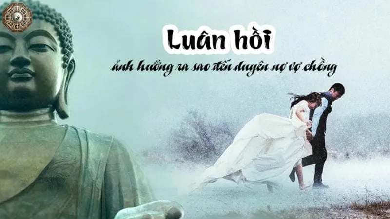 Duyên nợ là gì? Tìm hiểu ý nghĩa ba loại duyên nợ vợ chồng 9