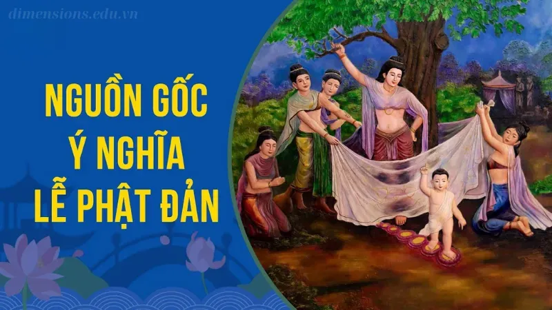 Nguồn gốc và ý nghĩa của Lễ Phật đản