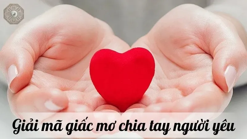 Giấc mơ chia tay người yêu - Bí ẩn các con số đánh đổi vận may 3