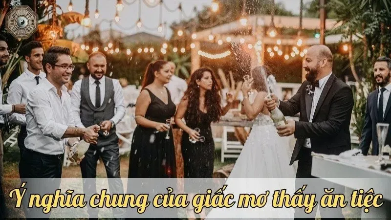 Mơ thấy ăn tiệc với bạn bè là điềm báo gì? Tốt hay xấu? 1