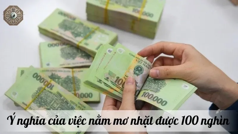 Giải mã giấc mơ nhặt được tiền 100 nghìn có ý nghĩa gì? 1