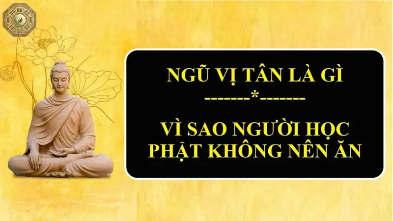 Ngũ vị tân gồm những gì, điều chỉnh chế độ ăn theo Phật pháp 1