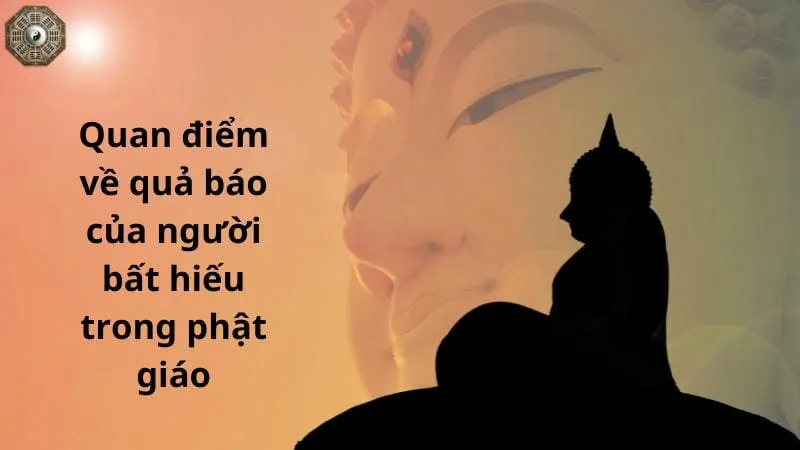 Quả báo con bất hiếu thì nhận những quả bảo nào? 4