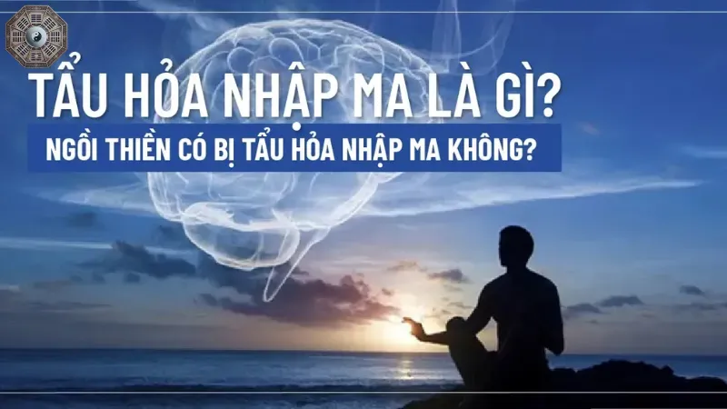 Tẩu hỏa nhập ma là gì? Giải mã hiện tượng nguy hiểm này 1