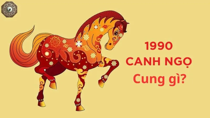 Sinh năm 1990 mệnh gì - Khám phá tử vi Canh Ngọ 5