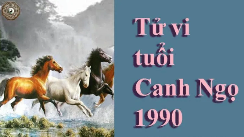 Sinh năm 1990 mệnh gì - Khám phá tử vi Canh Ngọ 8