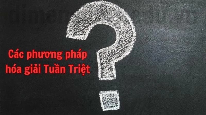 Hóa giải tuần triệt - Phương pháp hiệu quả nhất năm 3