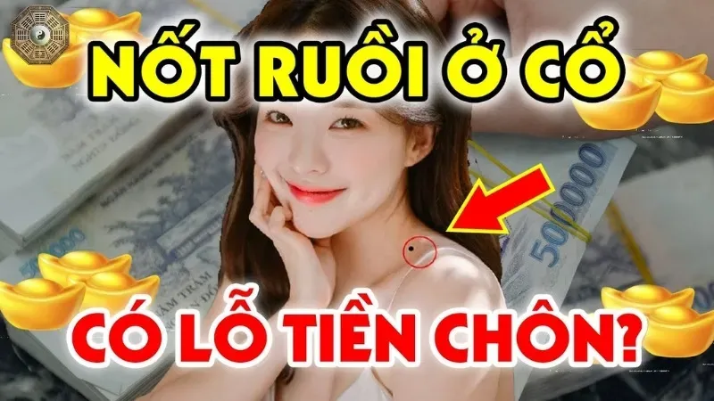 Tướng số nốt ruồi ở cổ - Giải mã vận mệnh giàu sang, phú quý 6