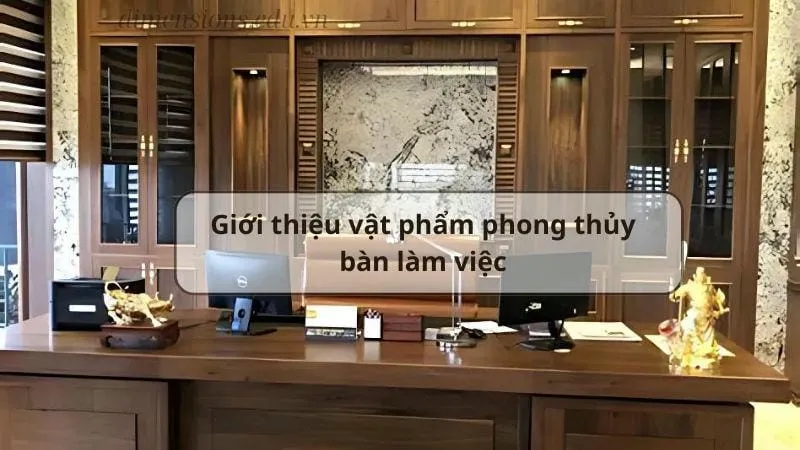 Top 15 vật phẩm phong thủy bàn làm việc tại nhà 1