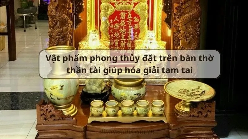 Top 10 Vật phẩm phong thủy đặt trên bàn thờ thần tài  2