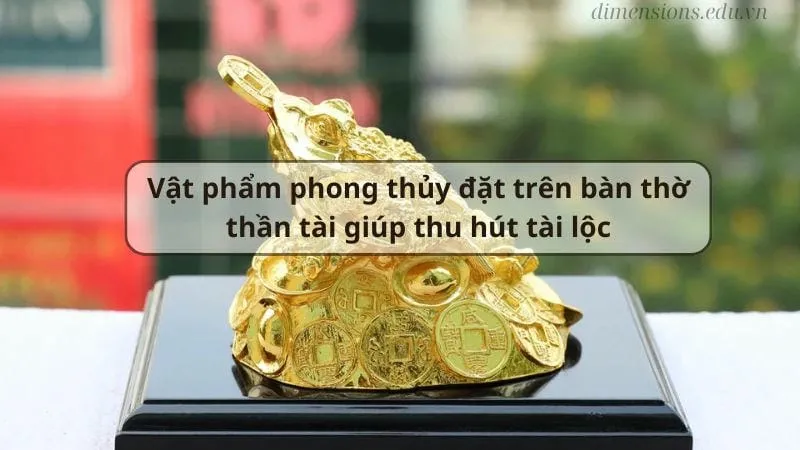 Top 10 Vật phẩm phong thủy đặt trên bàn thờ thần tài  3