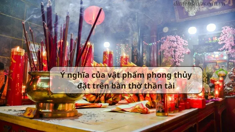 Top 10 Vật phẩm phong thủy đặt trên bàn thờ thần tài  9