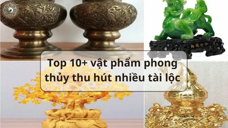 Top 10 vật phẩm phong thủy hút tài lộc giúp gia chủ thịnh vượng 4