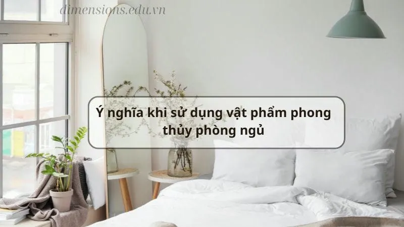 15 vật phẩm phong thủy phòng ngủ giúp mang lại giấc ngủ ngon 11