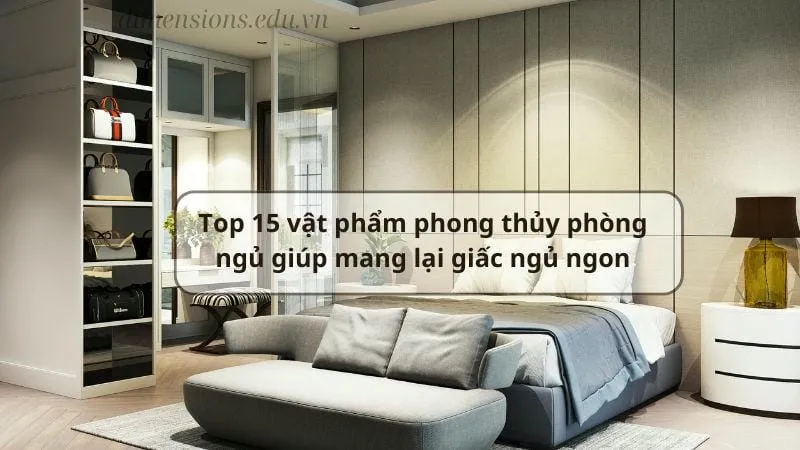 15 vật phẩm phong thủy phòng ngủ giúp mang lại giấc ngủ ngon 3