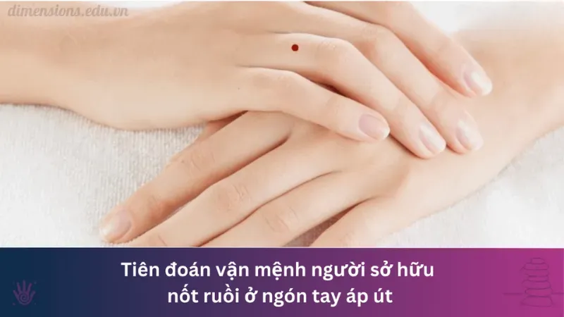 Tìm hiểu nhân tướng học nốt ruồi trên tay qua từng vị trí 5