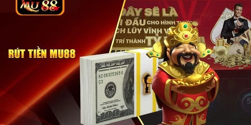 Hướng Dẫn Rút Tiền MU88 Về Tài Khoản Ngân Hàng Sau Khi Thắng