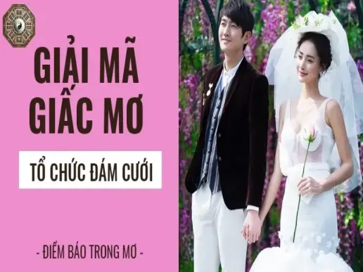 Nằm mơ thấy mình cưới - Những điều cần lưu ý trong cuộc sống hàng ngày