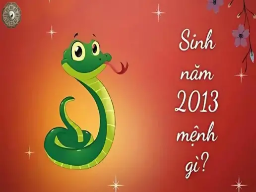 Sinh năm 2013 mệnh gì - Khám phá tử vi Quý Tỵ