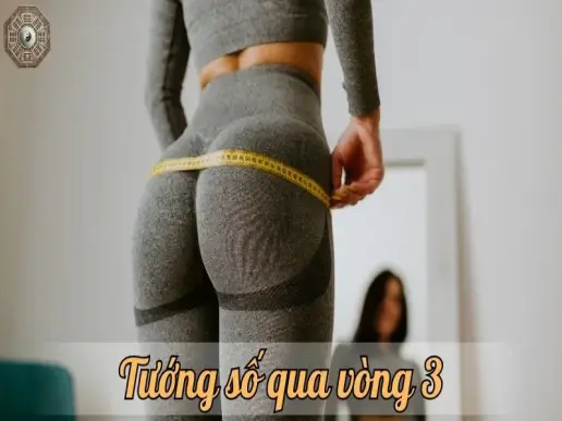 Tướng số qua vòng 3 - Cách đọc vị tính cách qua hình dáng cơ thể