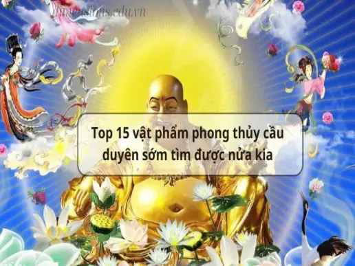 Top 15 vật phẩm phong thủy cầu duyên sớm tìm được nửa kia