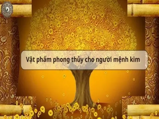 Vật phẩm phong thủy cho người mệnh Kim đem lại nhiều tài lộc