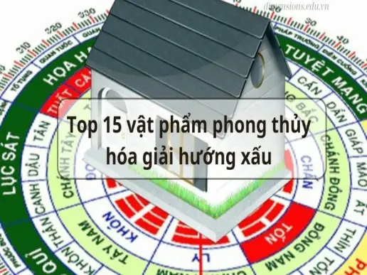 Top 15 vật phẩm phong thủy hóa giải hướng xấu