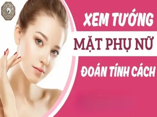 Tướng mặt phụ nữ và vận mệnh - Sự thật có thể bạn chưa từng nghe