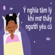 Giải mã hiện tượng mơ thấy người yêu cũ dưới góc độ tâm lý