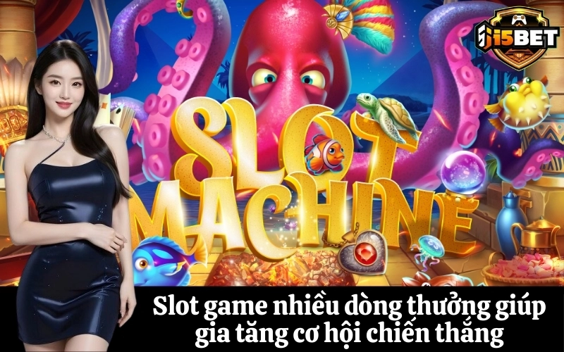 Slot game nhiều dòng thưởng là gì?