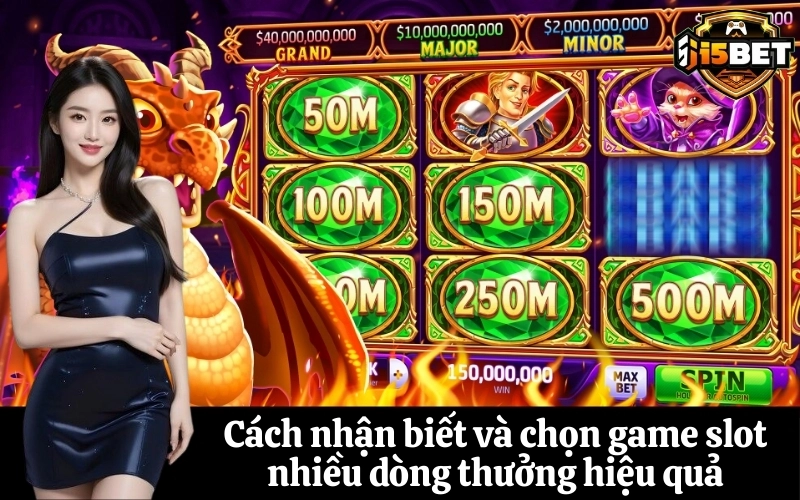 Cách nhận biết và chọn game slot nhiều dòng thưởng hiệu quả