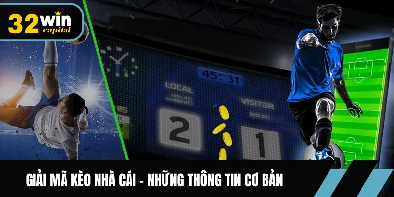 Kèo nhà cái tại 32win là gì và vì sao nên tìm hiểu kỹ?