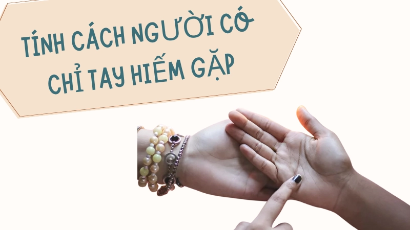 Giải mã ý nghĩa tính cách người có chỉ tay hiếm gặp