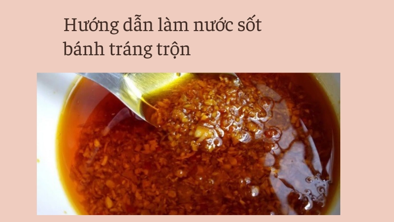 Thành phẩm nước sốt bánh tráng trộn sánh mịn màu sắc hấp dẫn