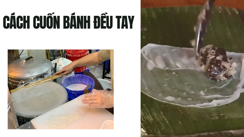 Cách cuốn bánh đều tay để giữ trọn hương vị truyền thống
