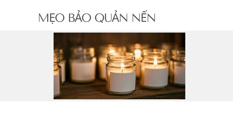  Cách bảo quản nến thơm giúp giữ mùi hương lâu và bề mặt phẳng