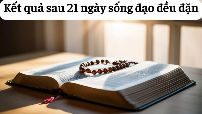 Kết quả sau 21 ngày sống đạo đều đặn