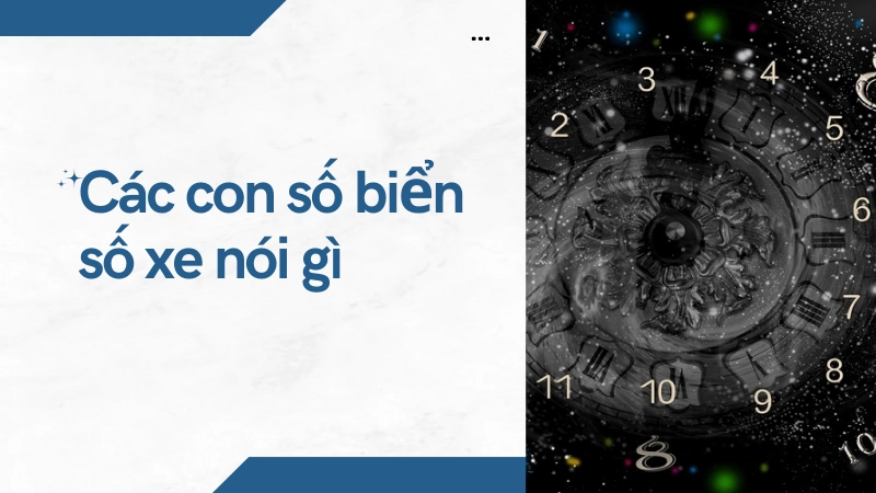 Ý nghĩa các con số trong biển số xe từ 0 đến 9