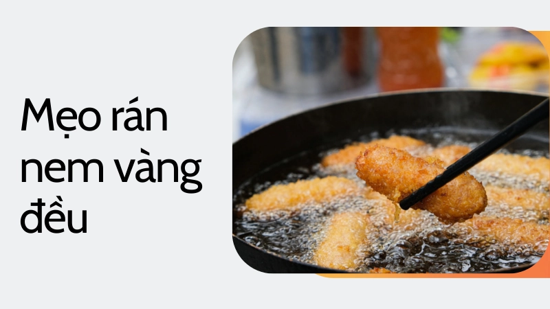 Cách chiên nem chua rán ngập dầu vàng ruộm không bị nứt