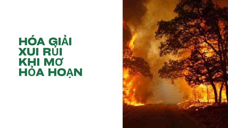 Cách hóa giải điềm xui khi nằm mơ thấy hỏa hoạn