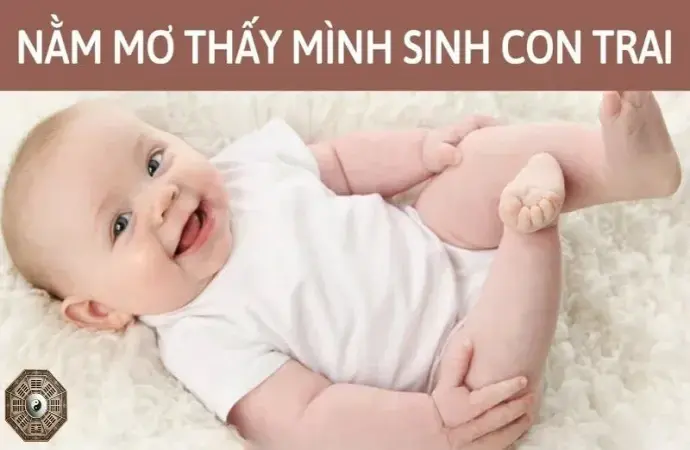 Nằm mơ sinh em bé trai - Những con số may mắn liên quan đến giấc mơ