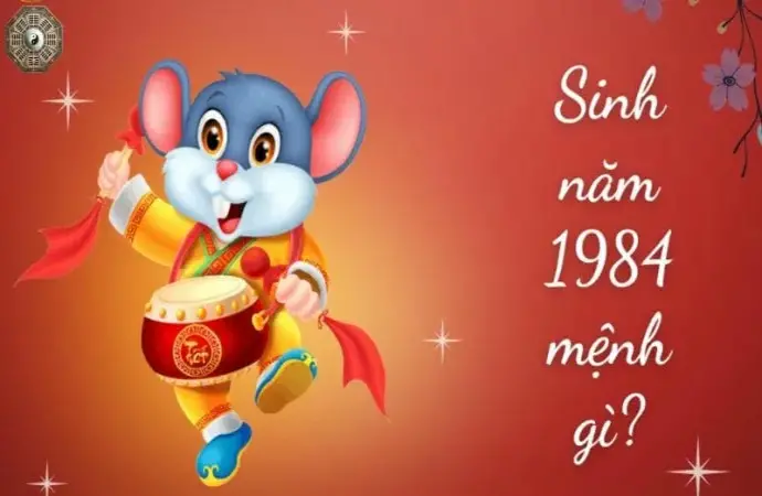 Sinh năm 1984 mệnh gì - Khám phá tử vi Giáp Tý