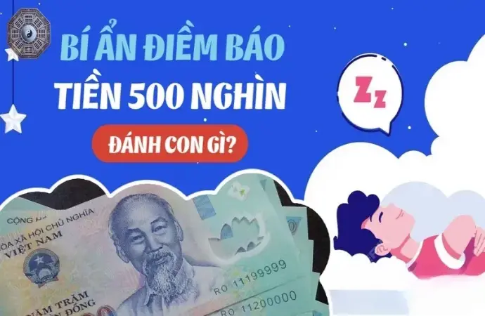 Nằm mơ thấy tiền 500 nghìn - Đánh đề con gì để mang lại tài lộc?