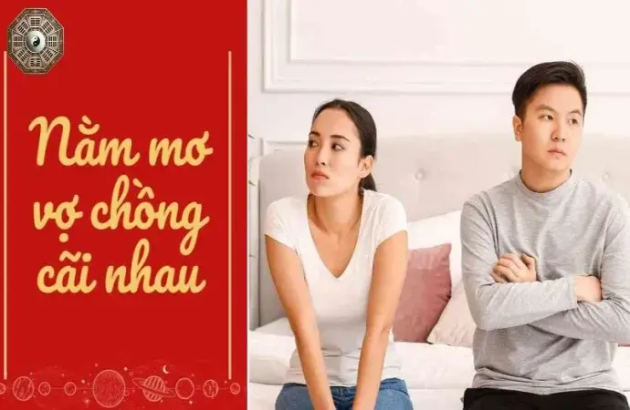 Giải mã giấc mơ vợ chồng cãi nhau - Điềm báo gì cho cuộc sống hôn nhân?